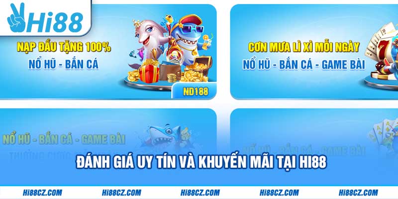 Đánh giá uy tín và khuyến mãi tại Hi88