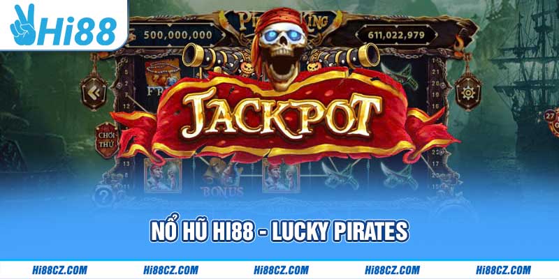Nổ hũ Hi88 Lucky Pirates