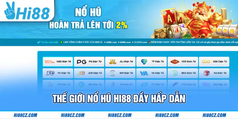 Thế giới nổ hũ Hi88 đầy hấp dẫn