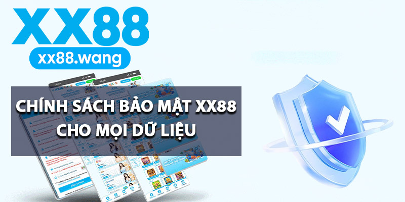 Chính sách bảo mật XX88 cho mọi dữ liệu