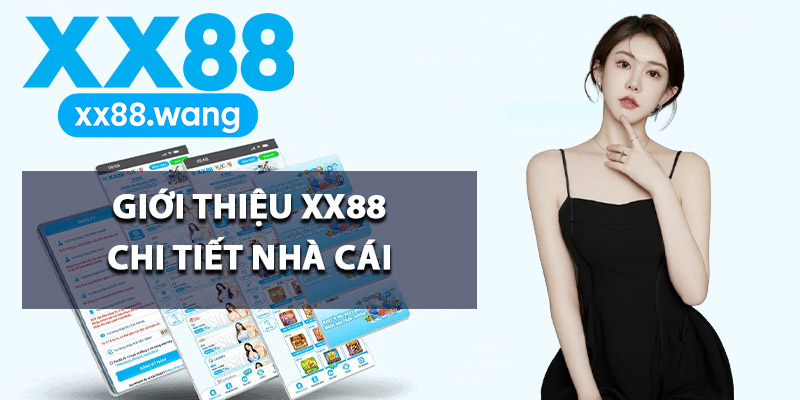 Giới thiệu XX88 chi tiết nhà cái