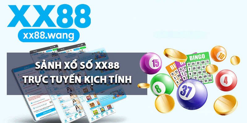 Xổ Số XX88 – Đa Dạng Hình Thức Đặt Cược Lô Đề 3 Miền 1 Sảnh xổ số XX88 trực tuyến kịch tính