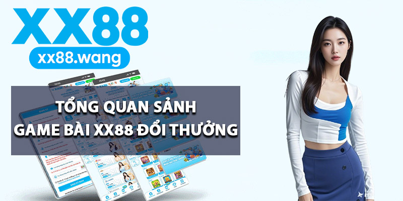Tổng quan sảnh game bài XX88 đổi thưởng